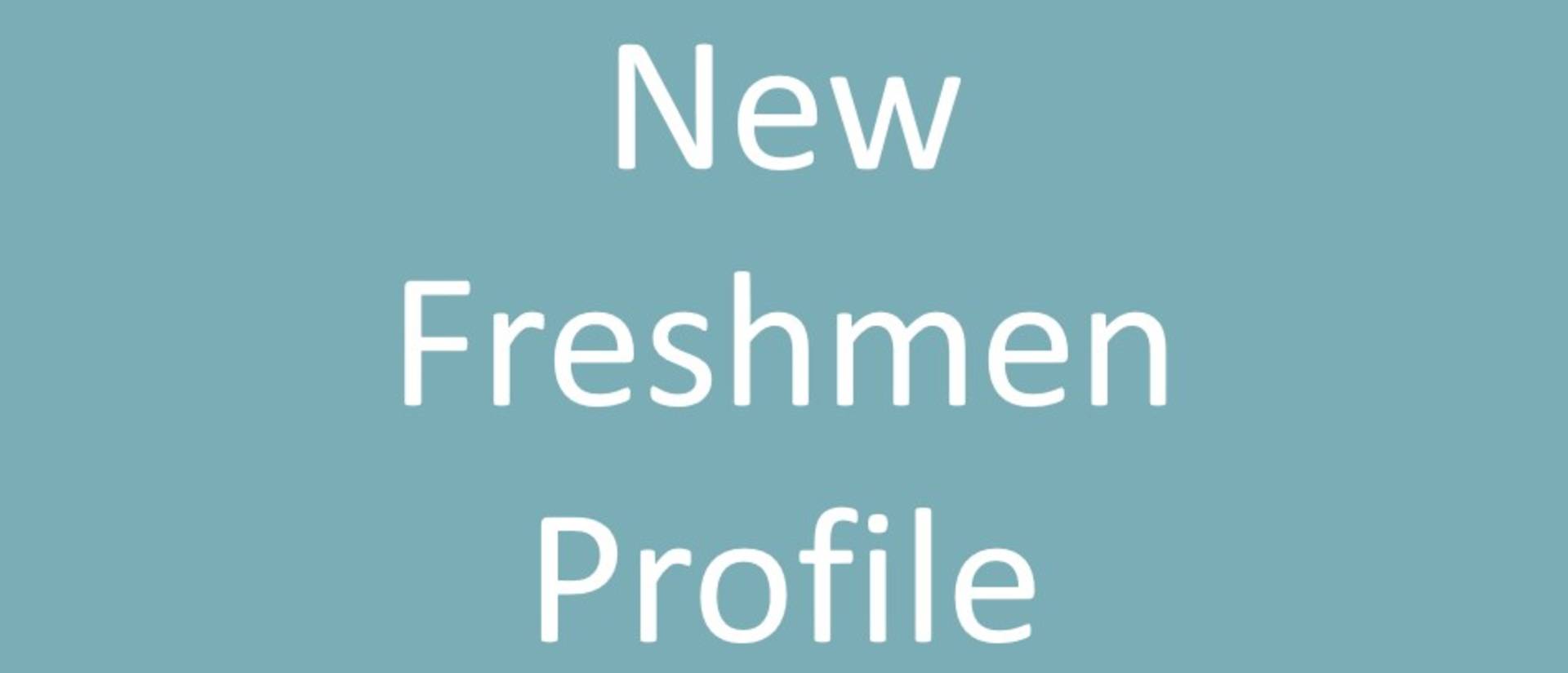 New Freshmen Profile